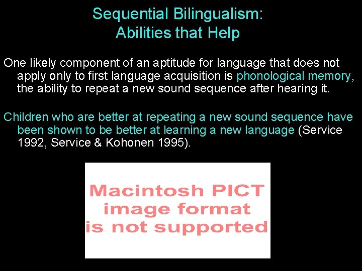 Sequential Bilingualism: Abilities that Help One likely component of an aptitude for language that