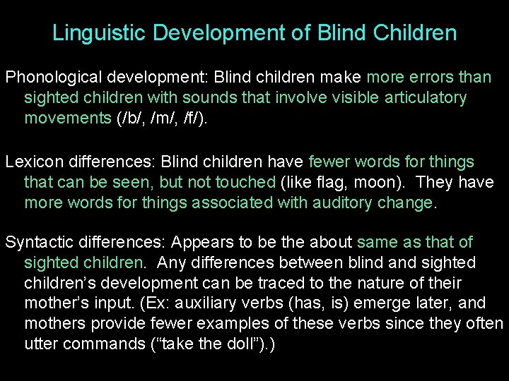 Linguistic Development of Blind Children Phonological development: Blind children make more errors than sighted