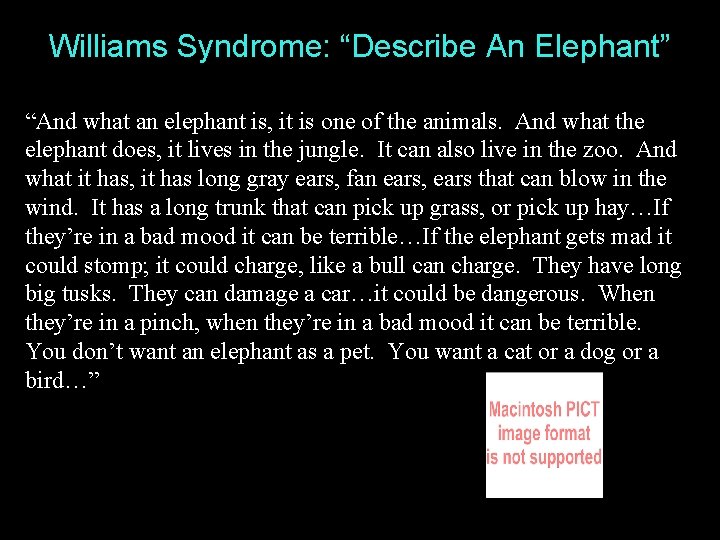 Williams Syndrome: “Describe An Elephant” “And what an elephant is, it is one of