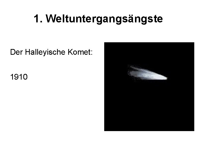 1. Weltuntergangsängste Der Halleyische Komet: 1910 