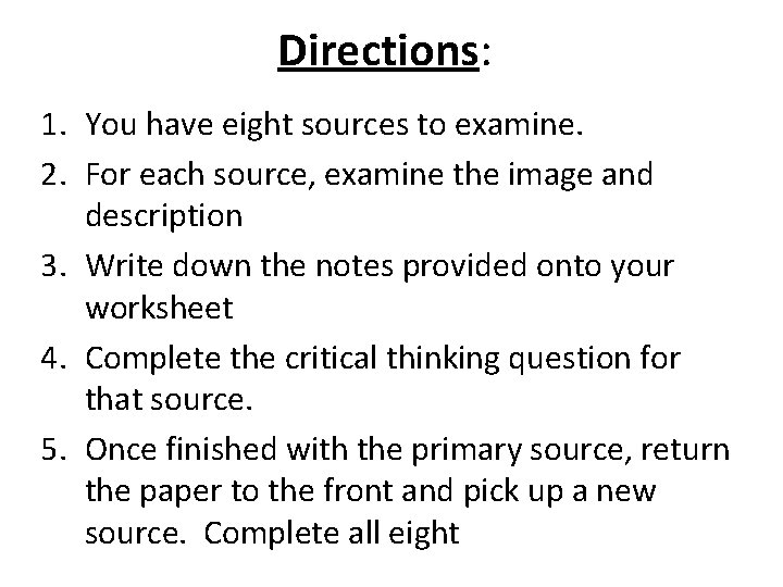 Directions: 1. You have eight sources to examine. 2. For each source, examine the