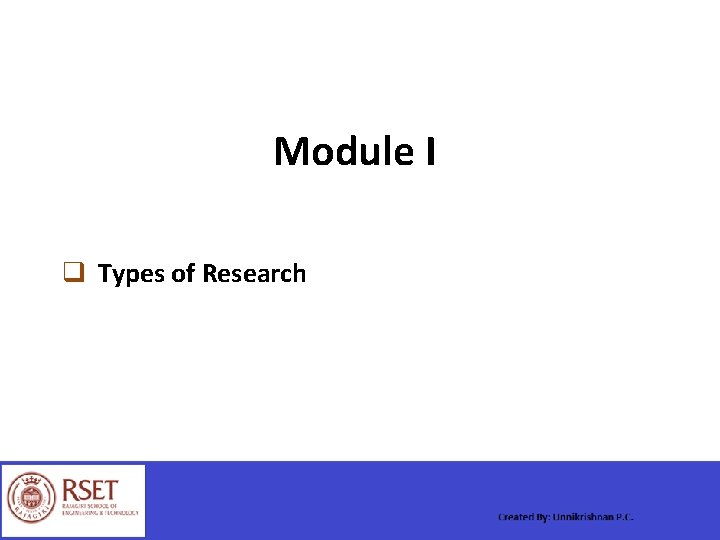 Module I q Types of Research 