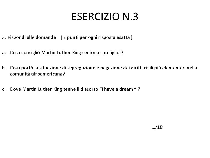 ESERCIZIO N. 3 3. Rispondi alle domande ( 2 punti per ogni risposta esatta