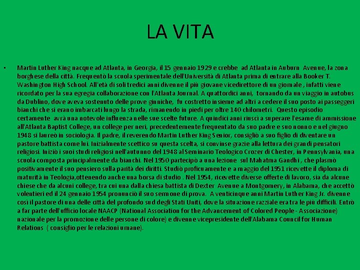 LA VITA • Martin Luther King nacque ad Atlanta, in Georgia, il 15 gennaio