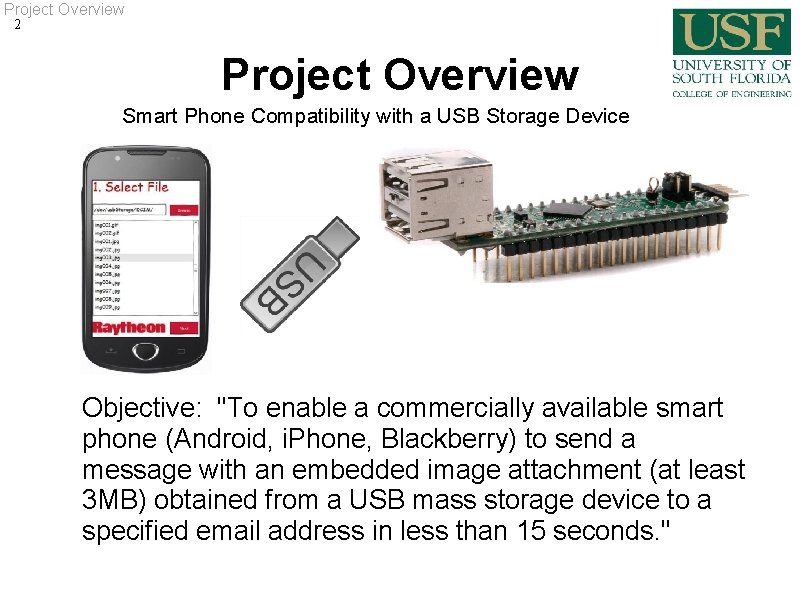 Project Overview 2 Project Overview Smart Phone Compatibility with a USB Storage Device Objective: Project Overview 2 Project Overview Smart Phone Compatibility with a USB Storage Device Objective: