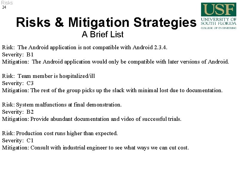 Risks 24 Risks & Mitigation Strategies A Brief List Risk: The Android application is Risks 24 Risks & Mitigation Strategies A Brief List Risk: The Android application is