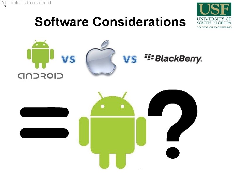 Alternatives Considered 7 Software Considerations Alternatives Considered 7 Software Considerations