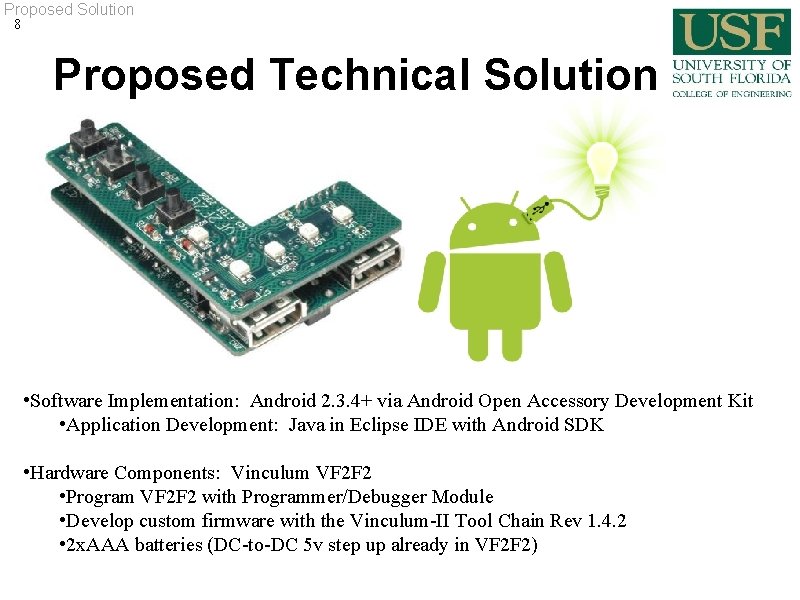 Proposed Solution 8 Proposed Technical Solution • Software Implementation: Android 2. 3. 4+ via Proposed Solution 8 Proposed Technical Solution • Software Implementation: Android 2. 3. 4+ via