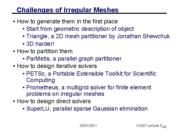 Challenges of Irregular Meshes • How to generate them in the first place • Challenges of Irregular Meshes • How to generate them in the first place •