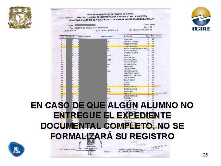 EN CASO DE QUE ALGÚN ALUMNO NO ENTREGUE EL EXPEDIENTE DOCUMENTAL COMPLETO, NO SE EN CASO DE QUE ALGÚN ALUMNO NO ENTREGUE EL EXPEDIENTE DOCUMENTAL COMPLETO, NO SE