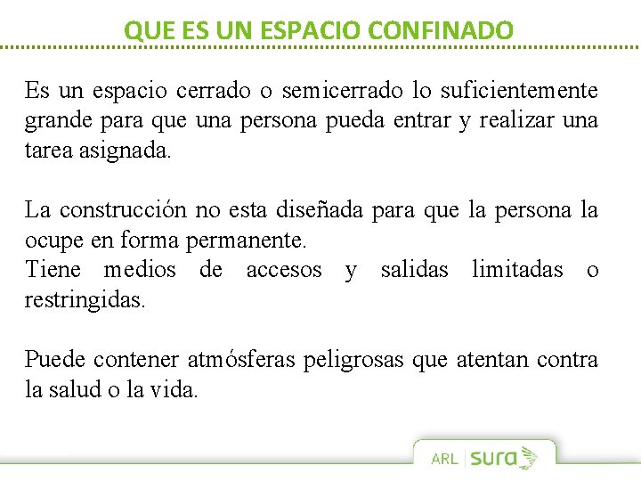 QUE ES UN ESPACIO CONFINADO Es un espacio cerrado o semicerrado lo suficientemente grande