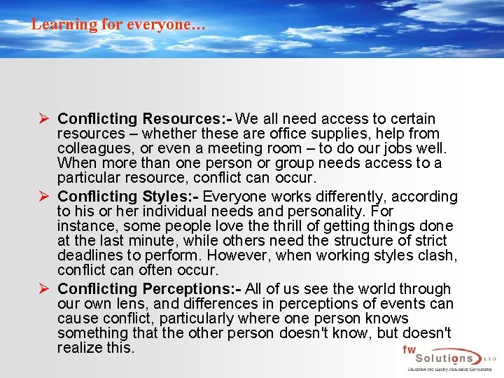 Learning for everyone… Ø Conflicting Resources: - We all need access to certain resources