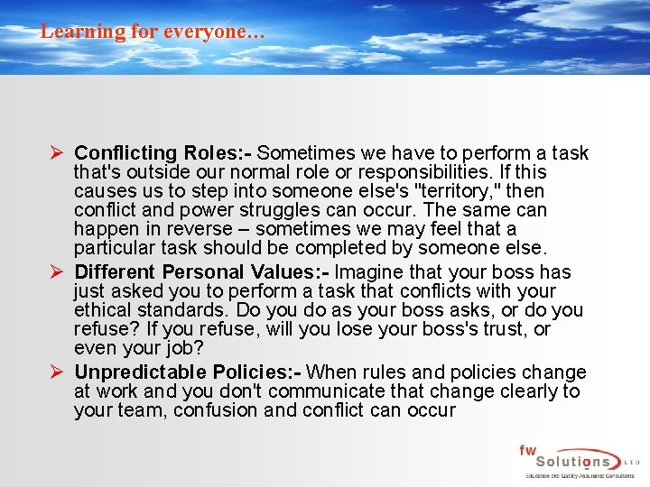 Learning for everyone… Ø Conflicting Roles: - Sometimes we have to perform a task