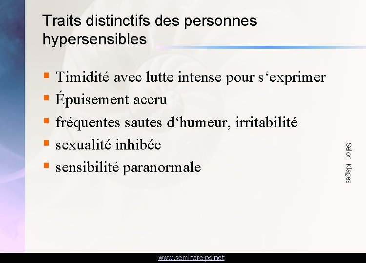 Traits distinctifs des personnes hypersensibles www. seminare-ps. net Selon Klages § Timidité avec lutte