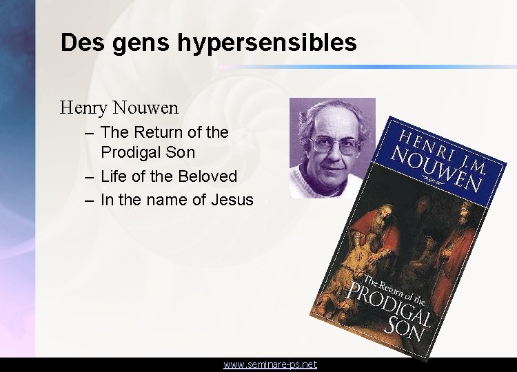 Des gens hypersensibles Henry Nouwen – The Return of the Prodigal Son – Life