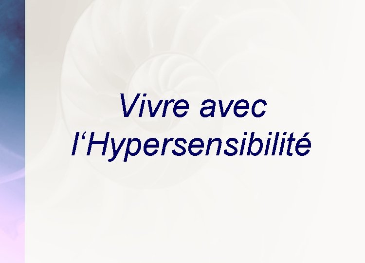 Vivre avec l‘Hypersensibilité 