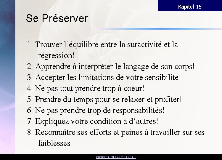 Kapitel 15 Se Préserver 1. Trouver l‘équilibre entre la suractivité et la régression! 2.