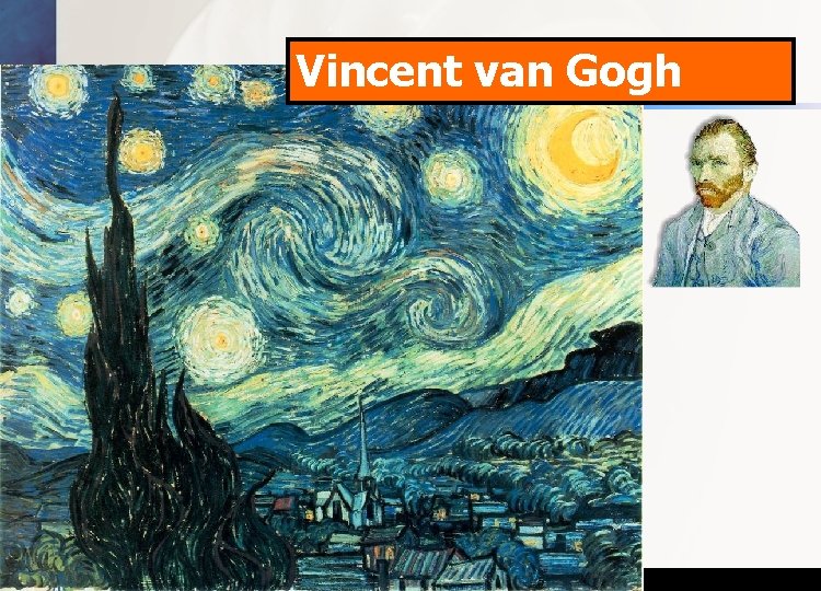 Vincent van Gogh www. seminare-ps. net 