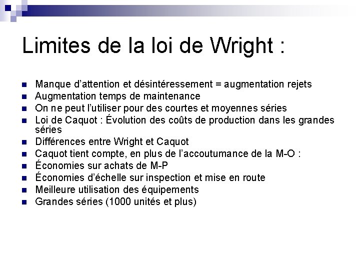 Limites de la loi de Wright : n n n n n Manque d’attention