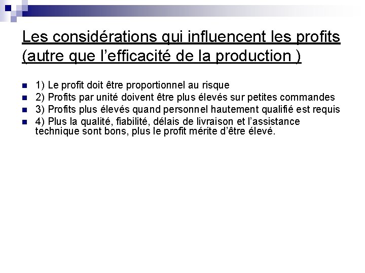 Les considérations qui influencent les profits (autre que l’efficacité de la production ) n