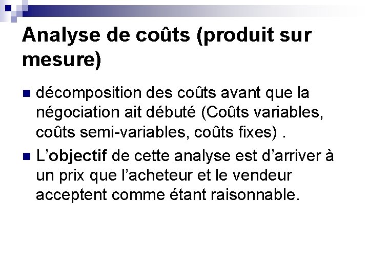 Analyse de coûts (produit sur mesure) décomposition des coûts avant que la négociation ait