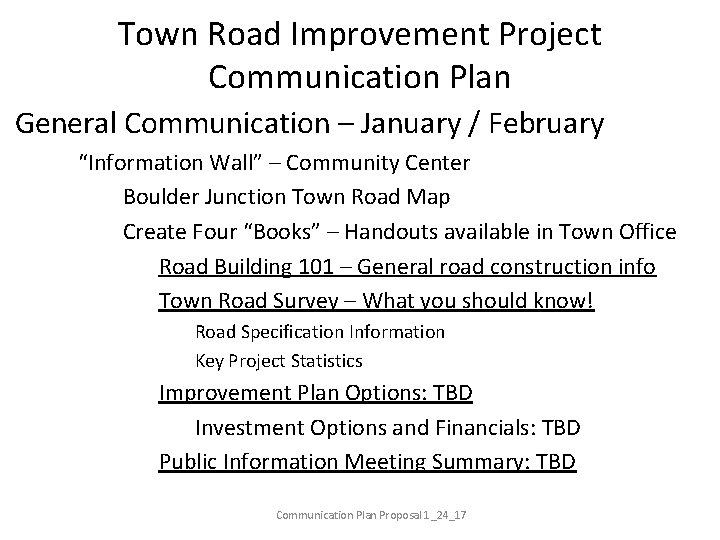 Town Road Improvement Project Communication Plan General Communication – January / February “Information Wall”