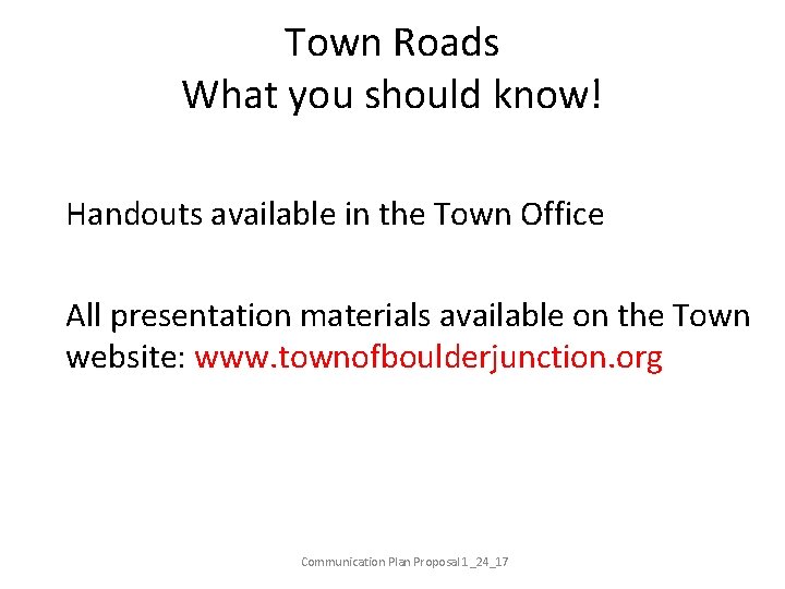 Town Roads What you should know! Handouts available in the Town Office All presentation