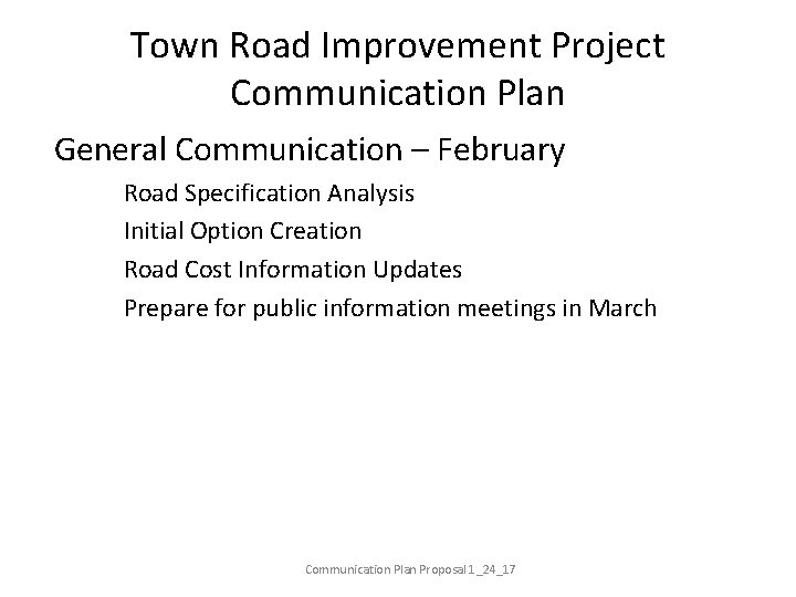 Town Road Improvement Project Communication Plan General Communication – February Road Specification Analysis Initial