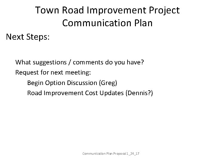 Town Road Improvement Project Communication Plan Next Steps: What suggestions / comments do you