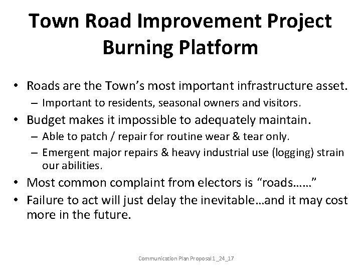 Town Road Improvement Project Burning Platform • Roads are the Town’s most important infrastructure