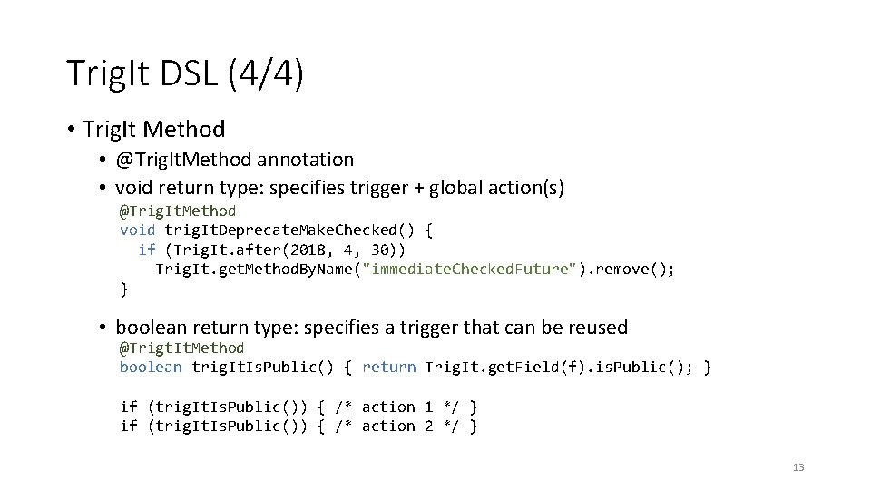 Trig. It DSL (4/4) • Trig. It Method • @Trig. It. Method annotation • Trig. It DSL (4/4) • Trig. It Method • @Trig. It. Method annotation •