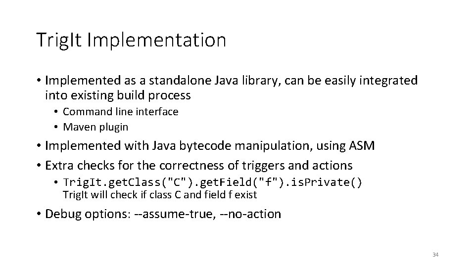 Trig. It Implementation • Implemented as a standalone Java library, can be easily integrated Trig. It Implementation • Implemented as a standalone Java library, can be easily integrated