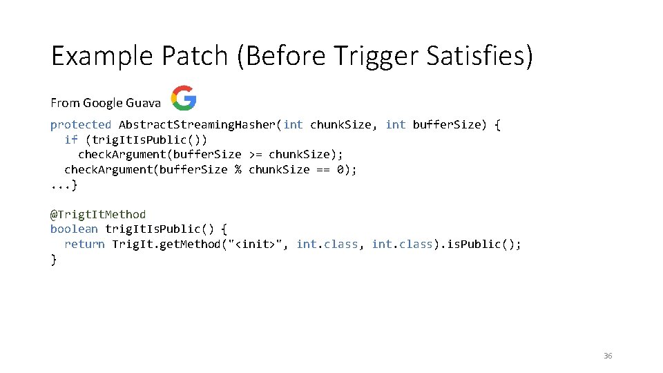 Example Patch (Before Trigger Satisfies) From Google Guava protected Abstract. Streaming. Hasher(int chunk. Size, Example Patch (Before Trigger Satisfies) From Google Guava protected Abstract. Streaming. Hasher(int chunk. Size,