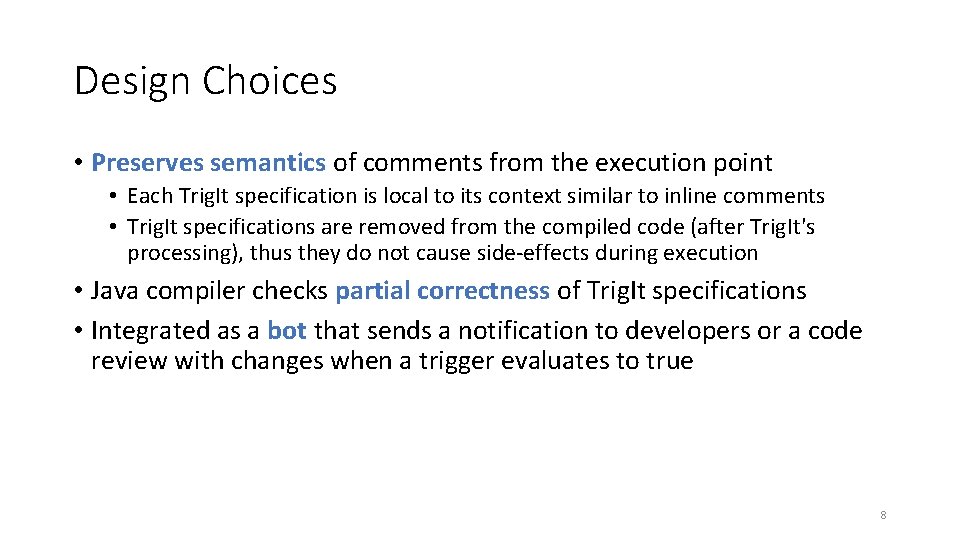 Design Choices • Preserves semantics of comments from the execution point • Each Trig. Design Choices • Preserves semantics of comments from the execution point • Each Trig.