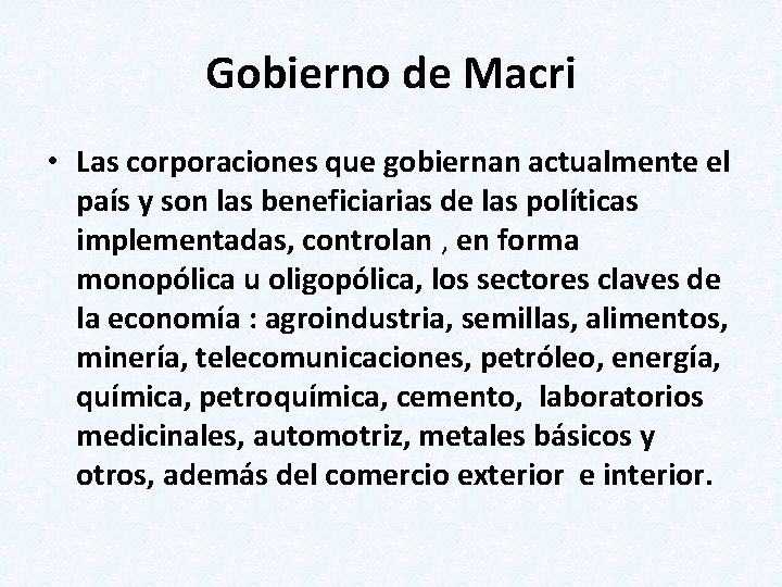 Gobierno de Macri • Las corporaciones que gobiernan actualmente el país y son las