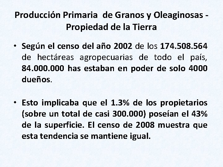 Producción Primaria de Granos y Oleaginosas Propiedad de la Tierra • Según el censo