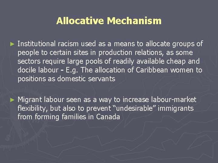 Allocative Mechanism ► Institutional racism used as a means to allocate groups of people