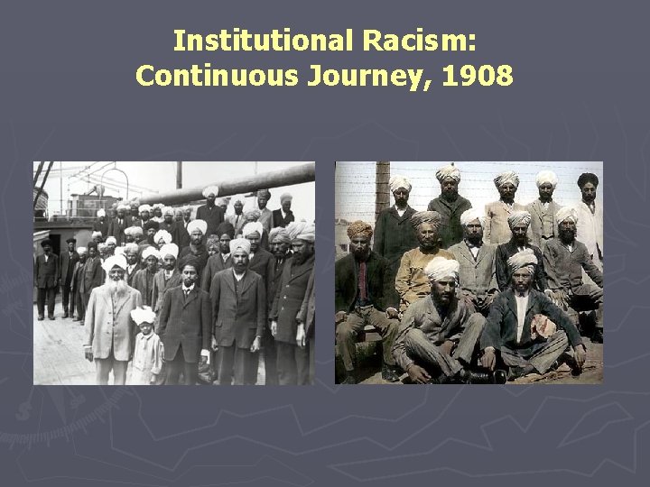Institutional Racism: Continuous Journey, 1908 