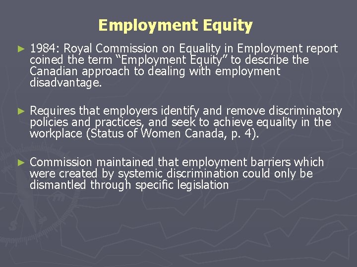 Employment Equity ► 1984: Royal Commission on Equality in Employment report coined the term