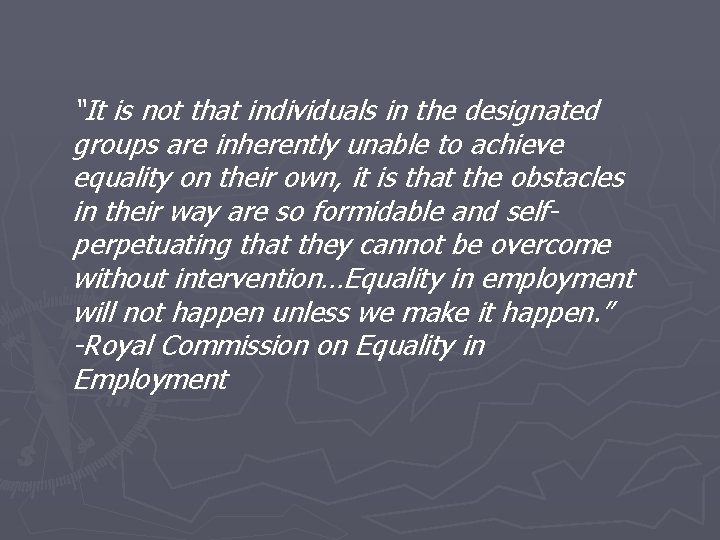 “It is not that individuals in the designated groups are inherently unable to achieve