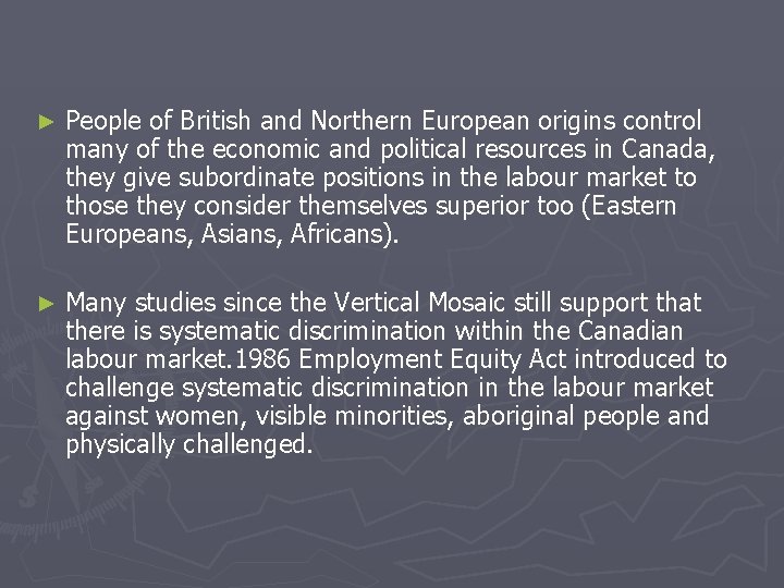 ► People of British and Northern European origins control many of the economic and