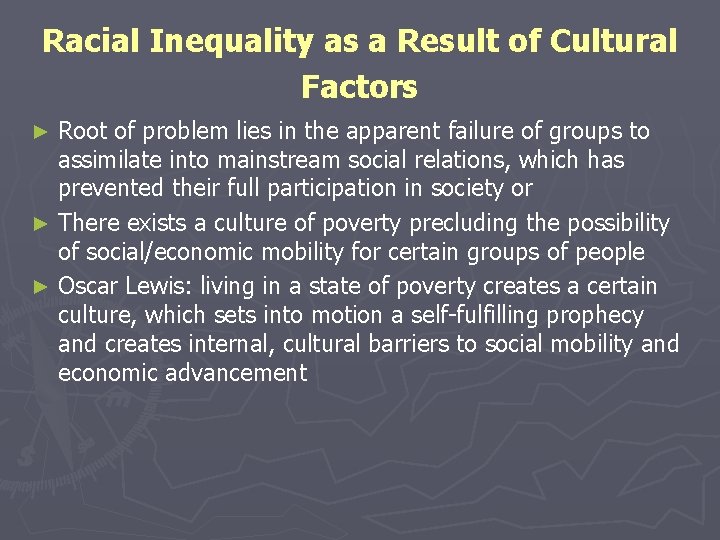 Racial Inequality as a Result of Cultural Factors Root of problem lies in the