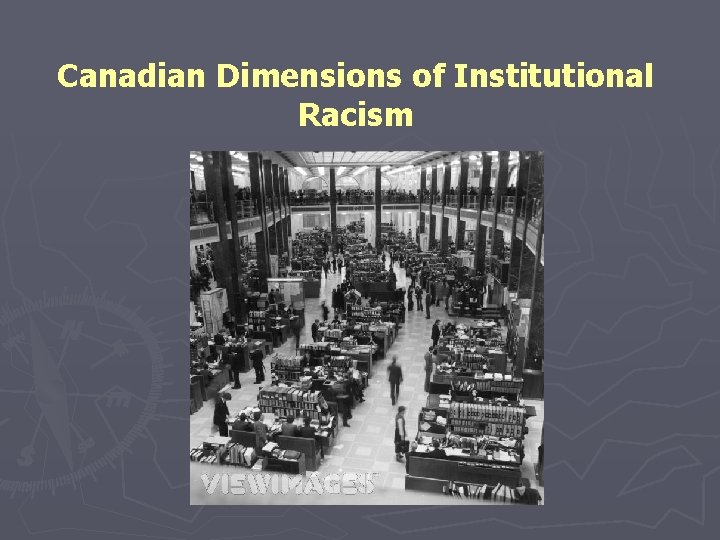 Canadian Dimensions of Institutional Racism 