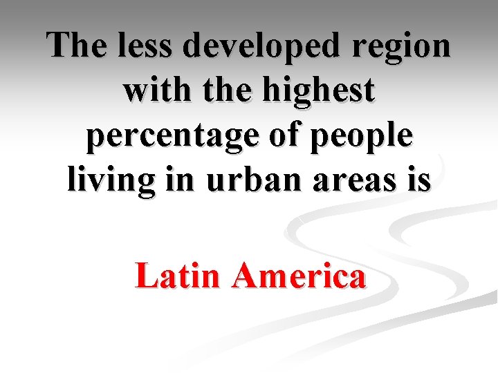 The less developed region with the highest percentage of people living in urban areas