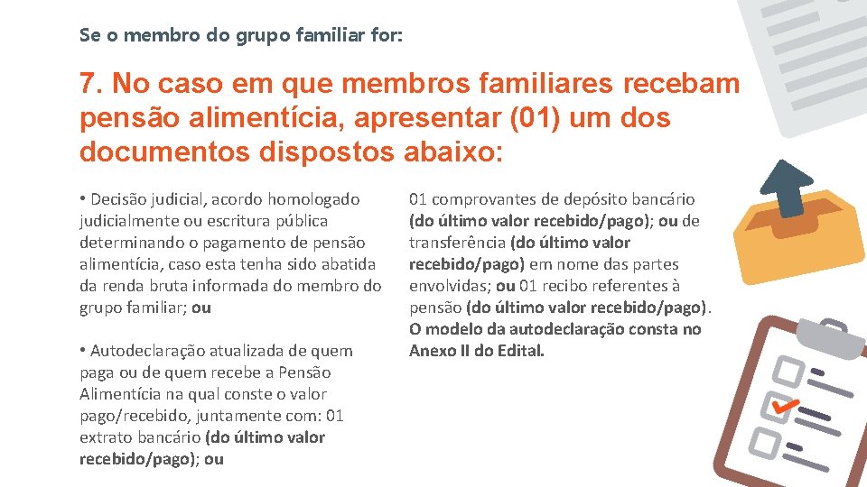 Se o membro do grupo familiar for: 7. No caso em que membros familiares Se o membro do grupo familiar for: 7. No caso em que membros familiares