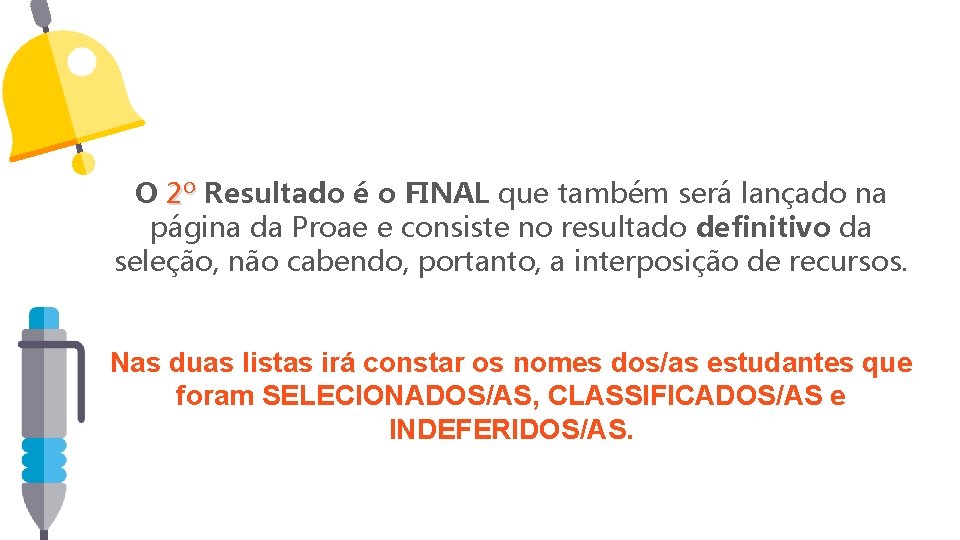O 2º Resultado é o FINAL que também será lançado na página da Proae O 2º Resultado é o FINAL que também será lançado na página da Proae