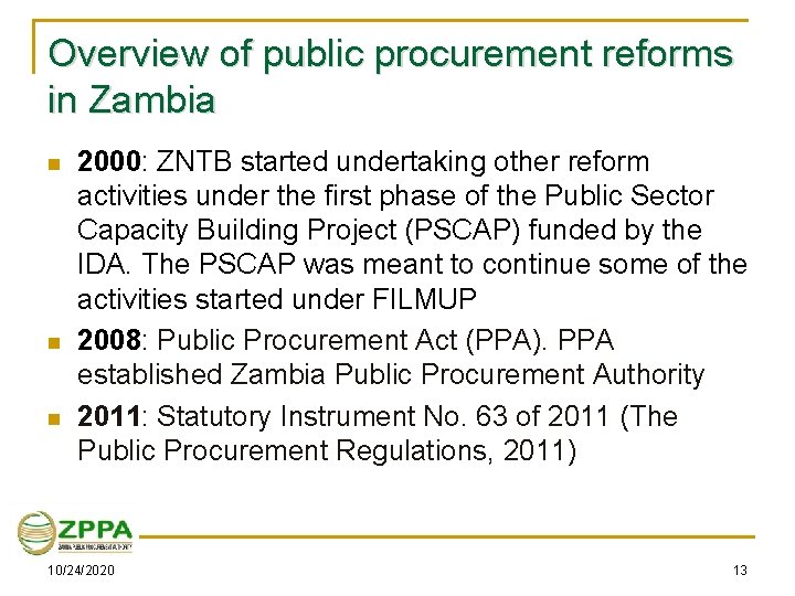 Overview of public procurement reforms in Zambia n n n 2000: ZNTB started undertaking