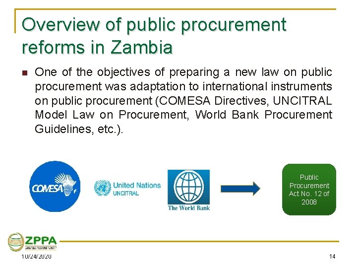 Overview of public procurement reforms in Zambia n One of the objectives of preparing