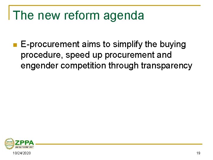 The new reform agenda n E-procurement aims to simplify the buying procedure, speed up