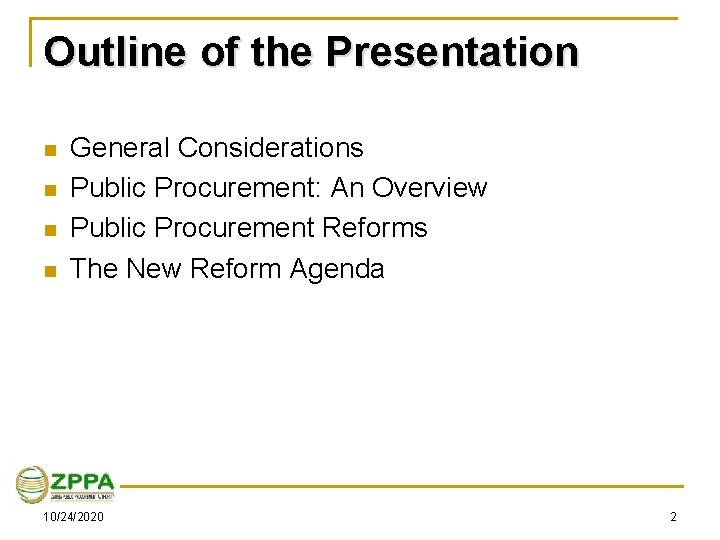 Outline of the Presentation n n General Considerations Public Procurement: An Overview Public Procurement